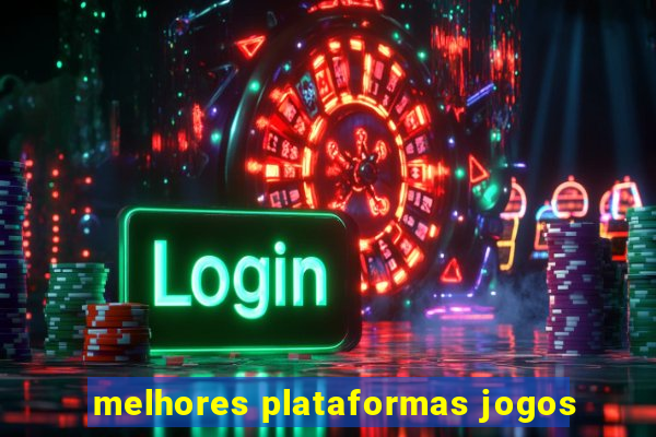 melhores plataformas jogos